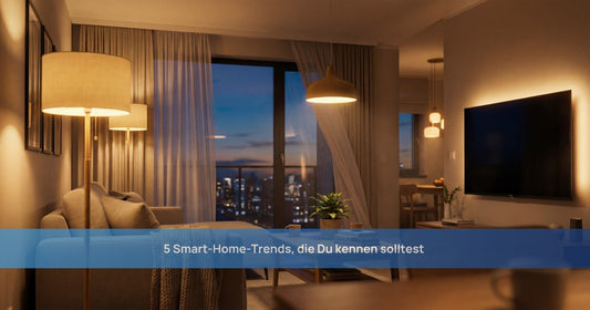 5 Smart-Home-Trends, die Du kennen solltest